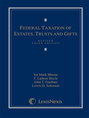 cover image of Federal Taxation of Estates, Trusts and Gifts